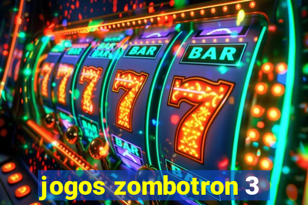 jogos zombotron 3